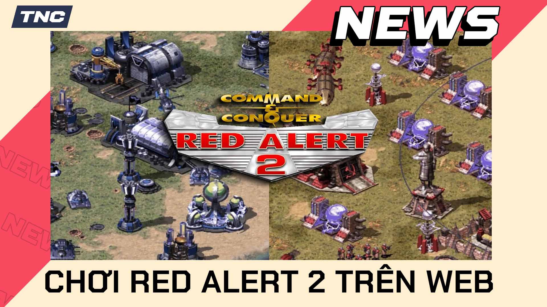 Trải nghiệm chơi Red Alert 2 trên trình duyệt web Không cần phải tải